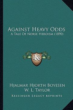 portada against heavy odds: a tale of norse heroism (1890) (in English)