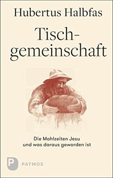 portada Tischgemeinschaft: Die Mahlzeiten Jesu und was Daraus Geworden ist (in German)