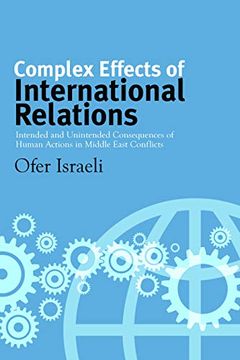 portada Complex Effects of International Relations: Intended and Unintended Consequences of Human Actions in Middle East Conflicts (Suny Series, James n. Rosenau Series in Global Politics) (en Inglés)