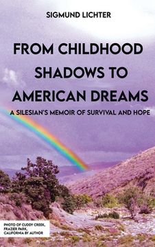 portada From Childhood Shadows To American Dreams: A Silesian's Memoir Of Survival And Hope (in English)
