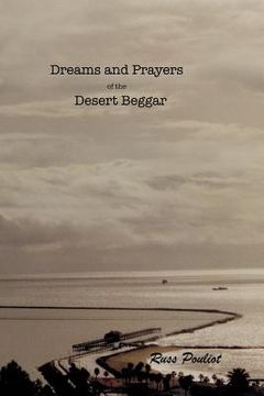 portada Dreams and Prayers of the Desert Beggar.: Childhoods Fruition. (in English)