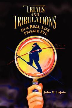 portada trials and tribulations of a real life private eye