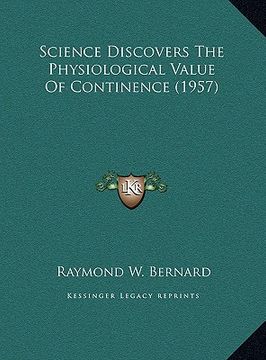 portada science discovers the physiological value of continence (1957) (en Inglés)