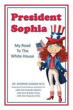 portada President Sophia: My Road To The White House (en Inglés)