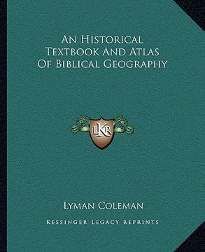portada an historical textbook and atlas of biblical geography (en Inglés)