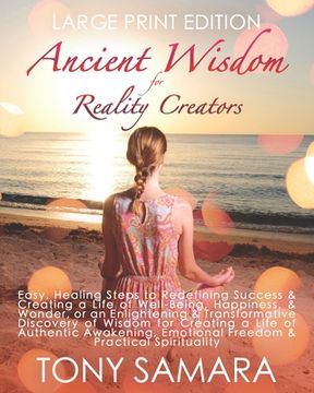portada Ancient Wisdom for Reality Creators: Easy & Practical Healing Steps to Create a Life of Authentic Awakening, Emotional Freedom, Well-Being, Happiness, (en Inglés)