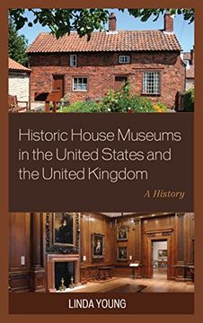portada Historic House Museums in the United States and the United Kingdom: A History