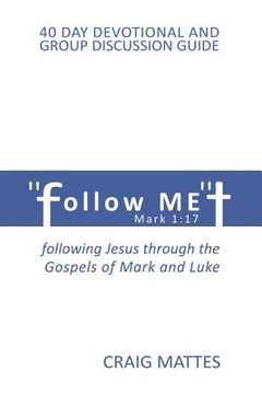 portada Follow ME: following Jesus through the Gospels of Mark and Luke (in English)
