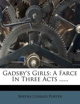 portada gadsby's girls: a farce in three acts ...... (in English)