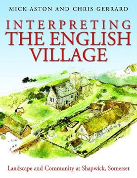 portada Interpreting the English Village: Landscape and Community at Shapwick, Somerset (en Inglés)