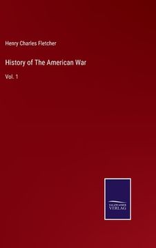 portada History of the American War: Vol. 1 