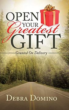 portada Open Your Greatest Gift: Granted on Delivery (en Inglés)