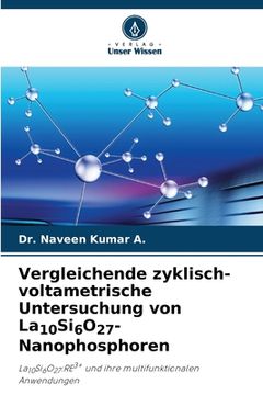 portada Vergleichende zyklisch-voltametrische Untersuchung von La10Si6O27-Nanophosphoren (in German)