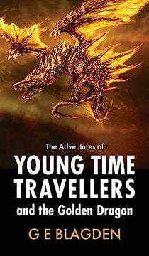 portada The Adventures Of Young Time Travellers And The Golden Dragon