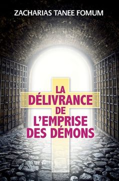 portada La Délivrance De L'emprise Des Démons (en Francés)