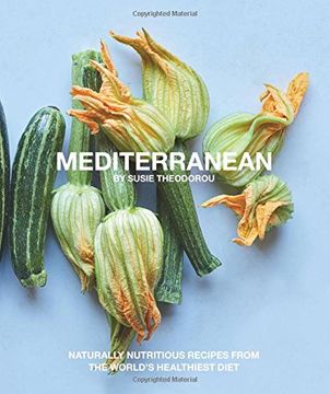 portada Mediterranean: Naturally Nutritious Recipes From the World's Healthiest Diet (en Inglés)