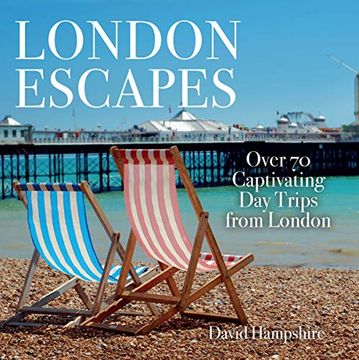 portada London Escapes: Over 70 Captivating day Trips From London (in English)