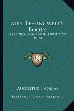 portada mrs. leffingwell's boots: a farcical comedy in three acts (1916)