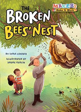 portada The Broken Bees' Nest: Beekeeping (Makers Make it Work) (en Inglés)