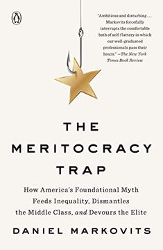 portada The Meritocracy Trap: How America's Foundational Myth Feeds Inequality, Dismantles the Middle Class, and Devours the Elite (in English)