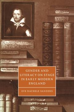 portada Gender and Literacy on Stage in Early Modern England (Cambridge Studies in Renaissance Literature and Culture) 