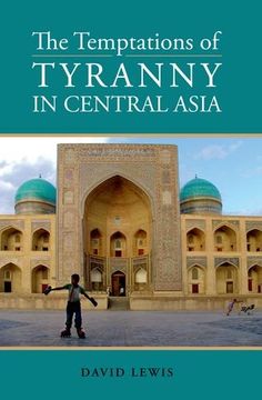 portada Temptations of Tyranny in Central Asia (en Inglés)