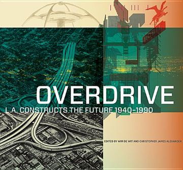 portada overdrive: l.a. constructs the future, 1940-1990 (en Inglés)