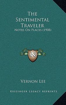 portada the sentimental traveler: notes on places (1908) (en Inglés)