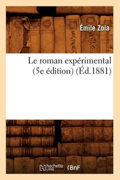 portada Le Roman Expérimental (5e Édition) (Éd.1881) (en Francés)