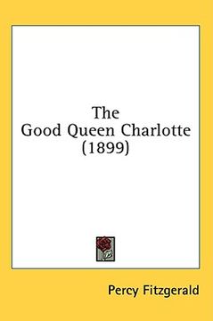 portada the good queen charlotte (1899)