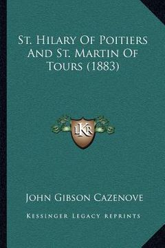 portada st. hilary of poitiers and st. martin of tours (1883) (en Inglés)