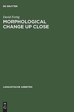 portada Morphological Change up Close (Linguistische Arbeiten) 