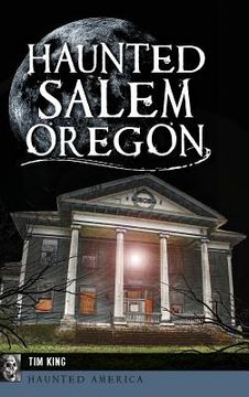 portada Haunted Salem, Oregon (en Inglés)