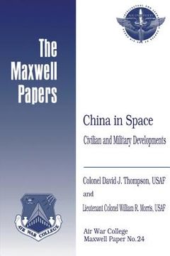 portada China in Space: Civilian and Military Developments: Maxwell Paper No. 24 (en Inglés)