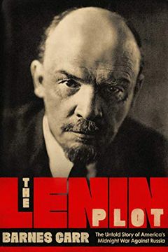 portada The Lenin Plot: The Untold Story of America'S Midnight war Against Russia (en Inglés)
