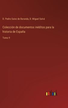 portada Colección de documentos inéditos para la historia de España: Tomo 9