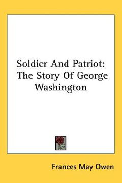 portada soldier and patriot: the story of george washington (in English)