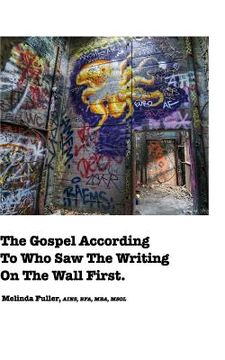portada The Gospel According To Who Saw The Writing On The Wall First (en Inglés)