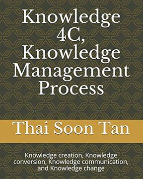 portada Knowledge 4c, Knowledge Management Process: Knowledge Creation, Knowledge Conversion, Knowledge Communication, and Knowledge Change (Tst Consulting) (in English)