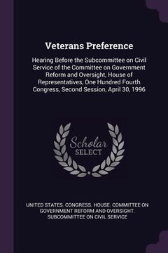 portada Veterans Preference: Hearing Before the Subcommittee on Civil Service of the Committee on Government Reform and Oversight, House of Represe (en Inglés)