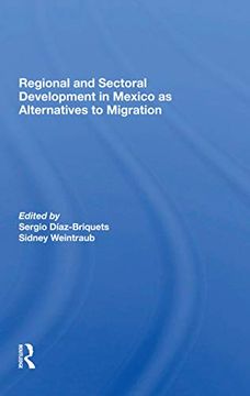 portada Regional and Sectoral Development in Mexico as Alternatives to Migration (en Inglés)