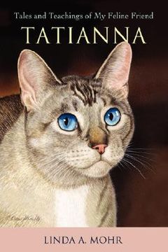 portada tatianna: tales and teachings of my feline friend (en Inglés)