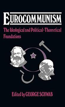 portada Eurocommunism: The Ideological and Political-Theoretical Foundations (Contributions in Political Science) (in English)