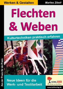 portada Flechten & Weben: Kulturtechniken praktisch erfahren (en Alemán)