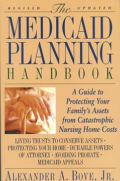 portada the medicaid planning handbook: a guide to protecting your family's assets from catastrophic nursing home costs (in English)