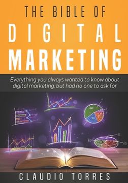 portada The Bible of Digital Marketing: Everything you always wanted to know about Digital Marketing, but had no one to ask for. (en Inglés)