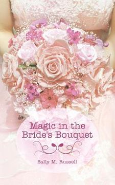 portada Magic in the Bride's Bouquet (en Inglés)