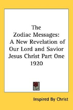 portada the zodiac messages: a new revelation of our lord and savior jesus christ part one 1920