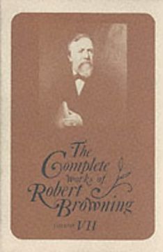 portada The Complete Works of Robert Browning Volume Vii: With Variant Readings and Annotations (Complete Works Robert Browning) (en Inglés)