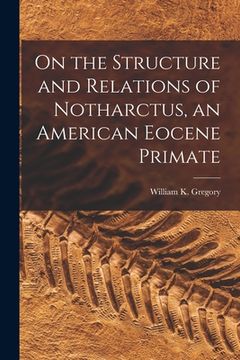 portada On the Structure and Relations of Notharctus, an American Eocene Primate (en Inglés)